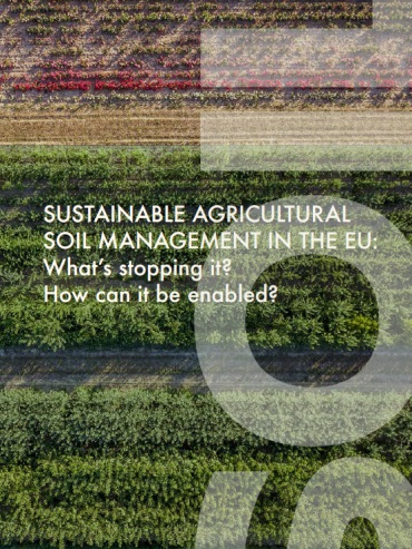 Sustainable Agricultural Soil Management in the EU: What’s stopping it? How can it be enabled?-image